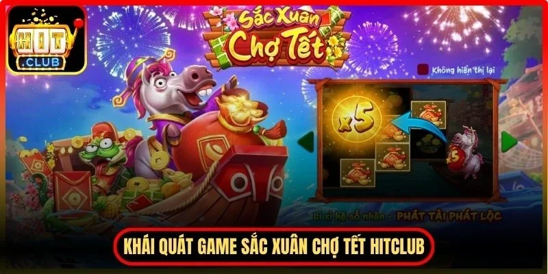 Nổ Hũ Sắc Xuân Chợ Tết Hitclub – Trải Nghiệm Slot Lễ Hội 2 Hitclub Khái quát game Sắc Xuân Chợ Tết Hitclub